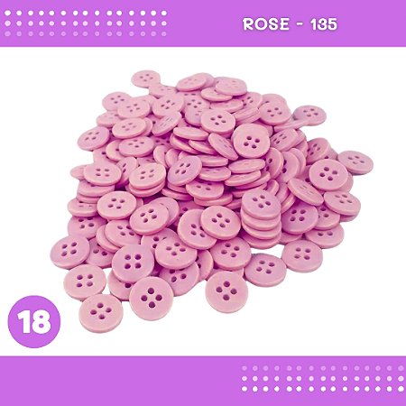 Botão de Camisaria 4 Furos 01485 Tam:18 - Pct c/144 Unid. Cor:ROSE-135