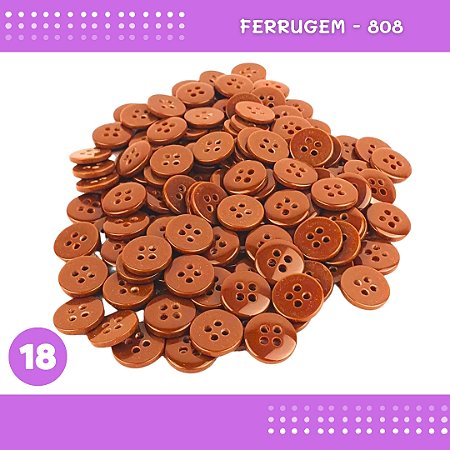 Botão de Camisaria 4 Furos 01485 Tam:18 - Pct c/144 Unid. Cor:FERRUGEM-808