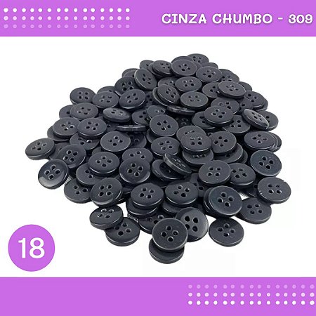 Botão de Camisaria 4 Furos 01485 Tam:18 - Pct c/144 Unid. Cor:CINZA-CHUMBO-309