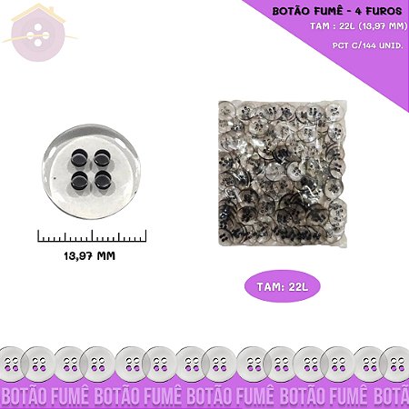 Botão Fumê 4 Furos 01379 - Pct C/144 Unid. Tamanho:22