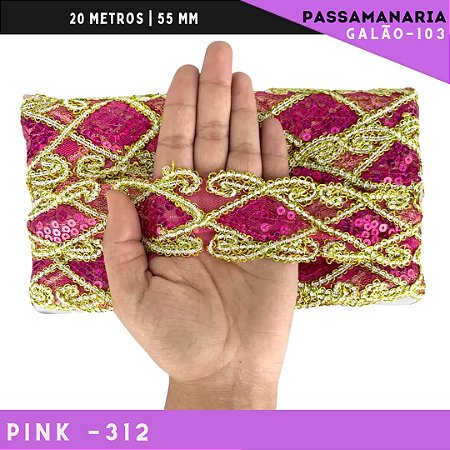 Fita Galão Passamanaria Ref:Galao-103 -55mm - Rolo C/20 Mts Cor:Pink-312