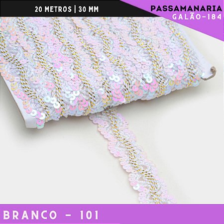 Fita Galão Passamanaria Ref:Galao-184 -24mm - Rolo C/20 Mts Cor:Branco-101