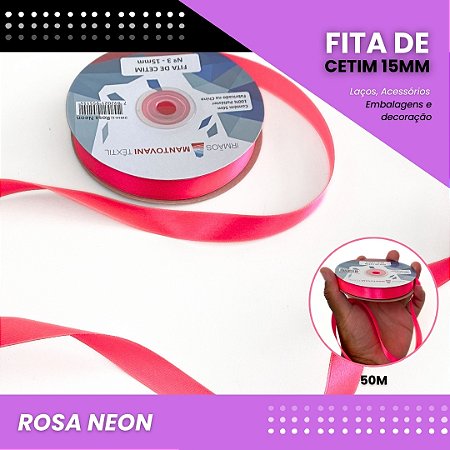 Fita de Cetim Lisa - 15mm - Rolo C/50 Metros COR:ROSA-NEON