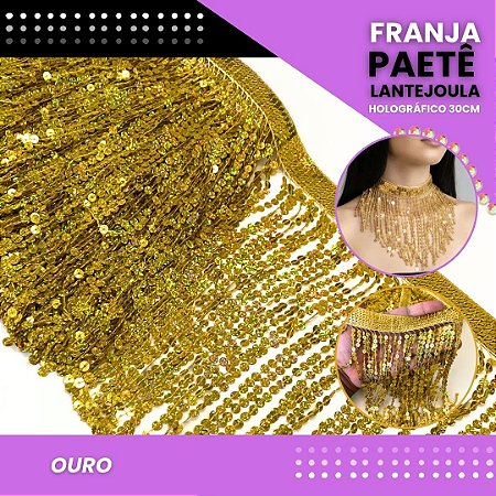 Franja Paetê Lantejoula MOD: 08 - 30cm - Rolo C/ 9.1 Mts COR:OURO-HOLOGRAFICO
