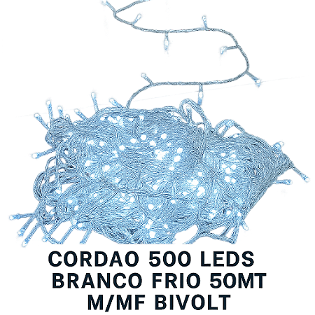 CORDAO 500 LEDS BRANCO FRIO 50MT M/MF BIVOLT