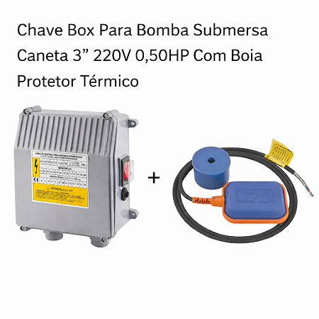 Chave Box Para Bomba Submersa Caneta 3" 220V 0,50HP Com Boia Protetor Térmico