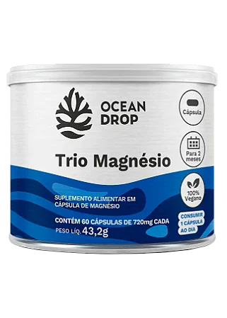 TRIO MAGNÉSIO 60 CAPS Dimagnésio Malato, Bisglicinato de Magnésio e Óxido de Magnésio - OCEAN DROP