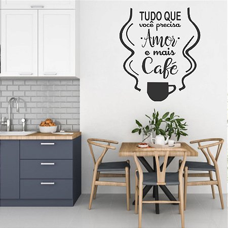 Adesivo Decorativo "Tudo que você precisa amor e mais café" - Cor Preta