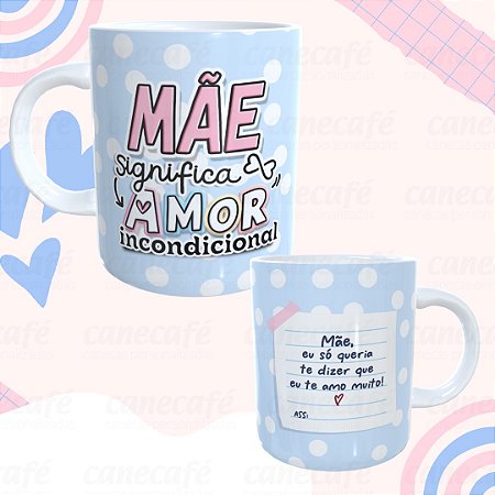 Caneca cerâmica 325ml - Mãe Amor Incondicional