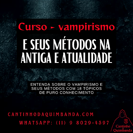 CURSO VAMPIRISMO E SEUS MÉTODOS NA ANTIGA E ATUALIDADE