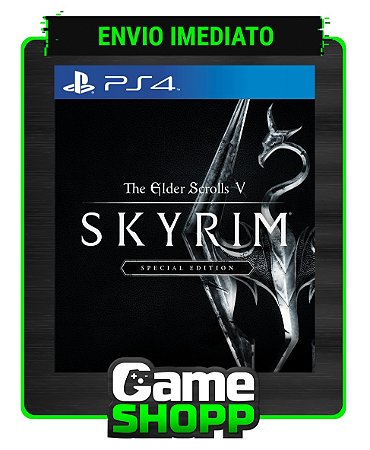 The Elder Scrolls V Skyrim Special Edition - Ps4 Digital - Edição Padr -  GameShopp