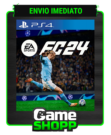 FIFA 24 - EA SPORTS FC 24 - PS4 Digital - Edição Padrão - GameShopp