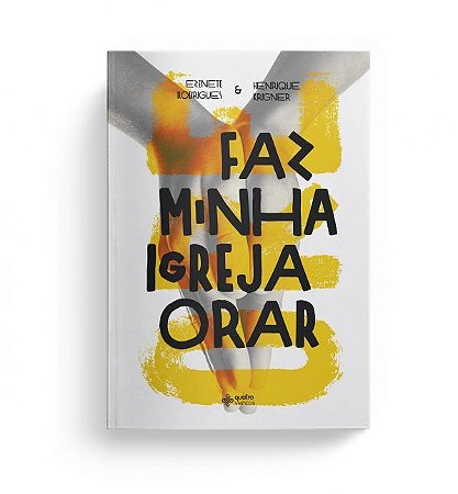 Livro Faz Minha Igreja Orar - Ezenete Rodrigues e Henrique Krigner