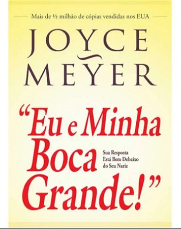 LIVRO EU E MINHA BOCA GRANDE - JOYCE MEYER