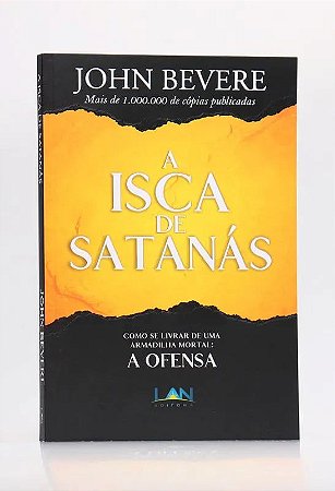 LIVRO A ISCA DE SATANÁS - JOHN BEVERE