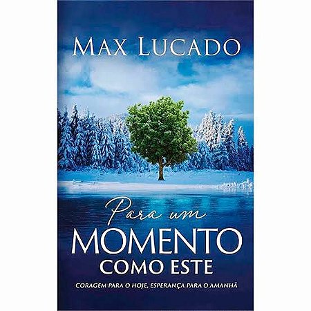 LIVRO PARA UM MOMENTO COMO ESTE - MAX LUCADO