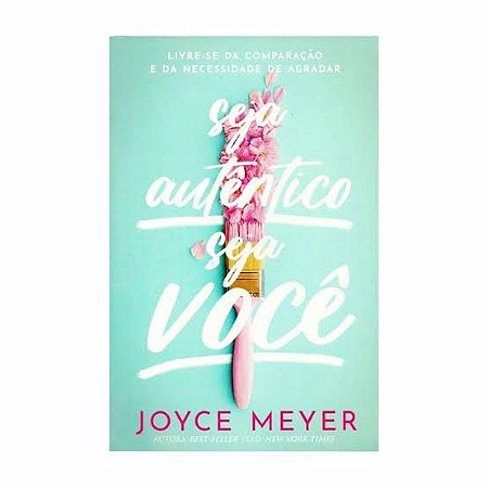 LIVRO SEJA AUTENTICO SEJA VOCE- JOYCE MEYER