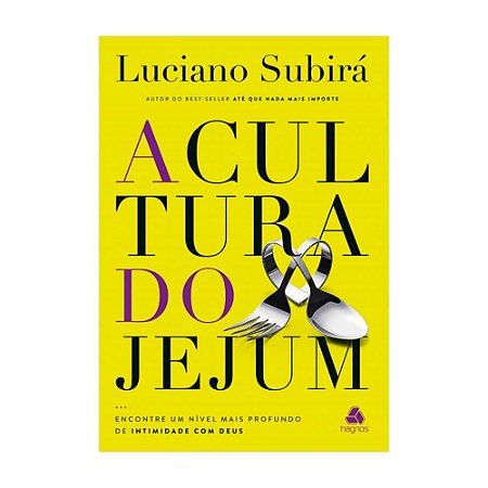 LIVRO A CULTURA DO JEJUM - LUCIANO SUBIRÁ