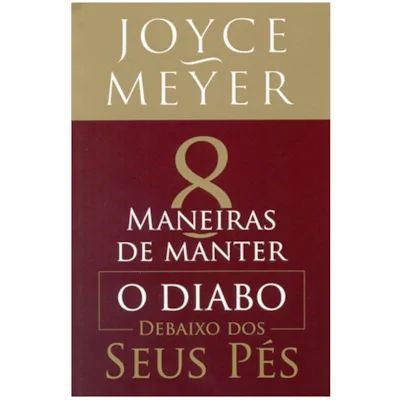 LIVRO 8 MANEIRAS DE MANTER O DIABO DEBAIXO DOS SEUS PÉS