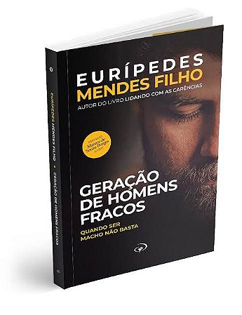 LIVRO GERAÇÃO DE HOMENS FRACOS - EURIPEDES MENDES