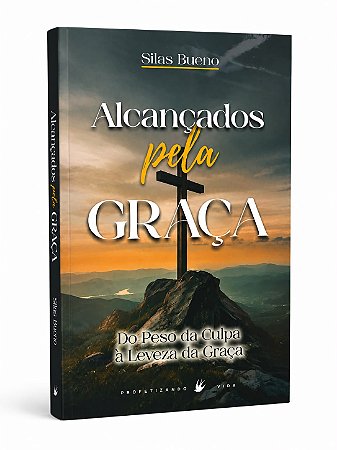LIVRO ALCANÇADOS PELA GRAÇA - PR SILAS