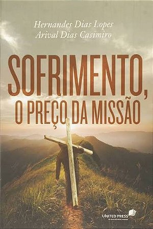 LIVRO SOFRIMENTO, O PREÇO DA MISSAO -HERNANDES DIAS LOPES