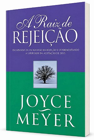 LIVRO A RAIZ DA REJEIÇÃO - JOYCE MEYER