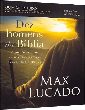 LIVRO DEZ HOMENS DA BÍBLIA - MAX LUCADO