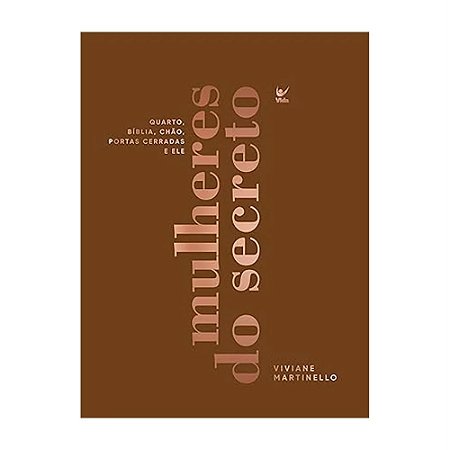 LIVRO MULHERES DO SECRETO - VIVIANE MARTINELLO