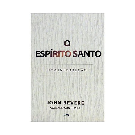 LIVRO O ESPÍRITO SANTO - JOHN BEVERE