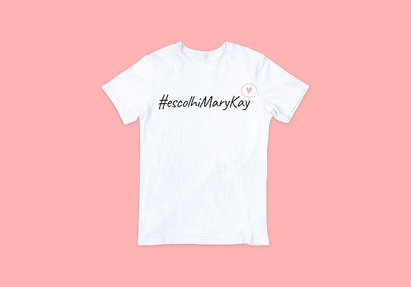 Camiseta Baby Look Branca Modelo Escolhi Mary Kay Prod06B - Estilo MK