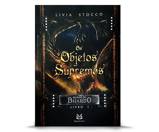 Mundo de Bhardo - Os Objetos Supremos (Livro 1)