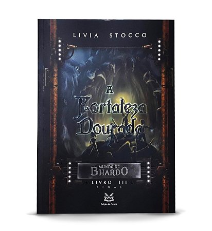 Mundo de Bhardo - A Fortaleza Dourada (Livro 3, Final)