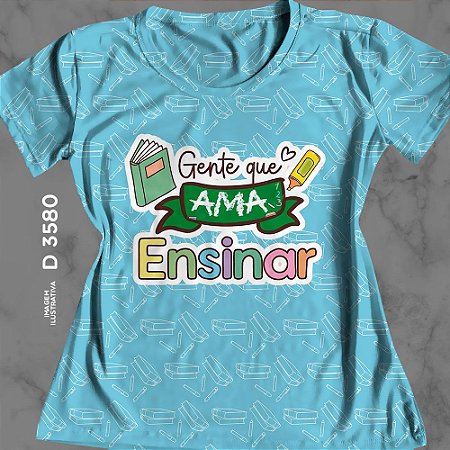 Blusinha Gente que ama ensinar