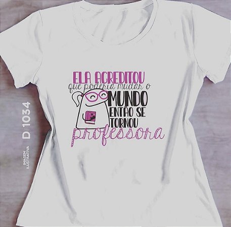 Blusinha Ela acreditou