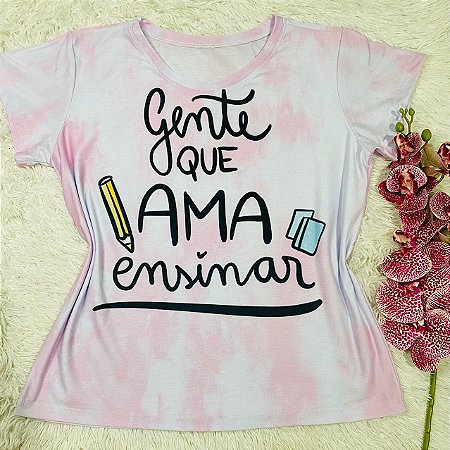 Blusinha Gente que ama ensinar