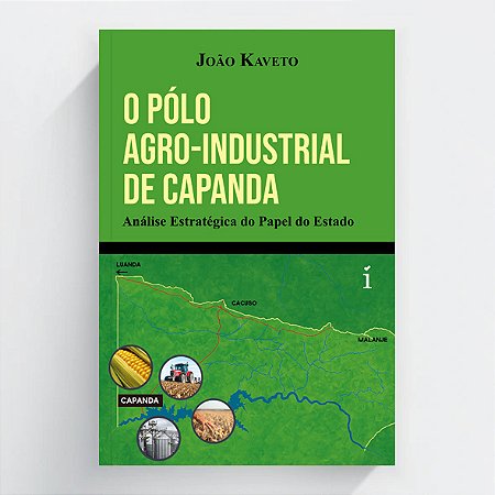 O Pólo Agro-industrial de Capanda