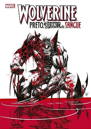 Wolverine: Preto, Branco e Sangue
