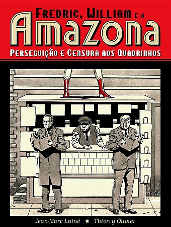 Fredric, William E A Amazona. Perseguição E Censura Aos Quadrinhos