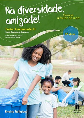 Na diversidade, amizade! ensino fundamental II - 9º ANO (Enviaremos o livro com frete grátis para secretaria da Escola até 25/02/2023 para compras efetuadas até 01/02/2023. Compras posteriores considerar 30 dias úteis pra entrega. Não entregamos casa/sala