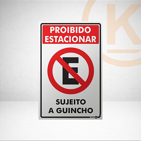 Placa - Proibido Estacionar Sujeito a Guincho 20x30