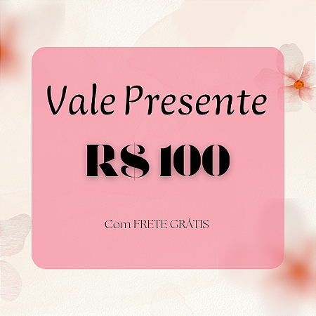 Presente R$100,00