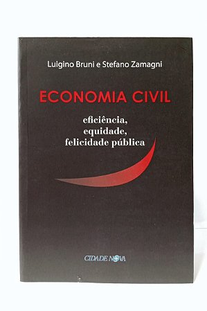 ECONOMIA CIVIL - Eficiência, equidade, felicidade pública