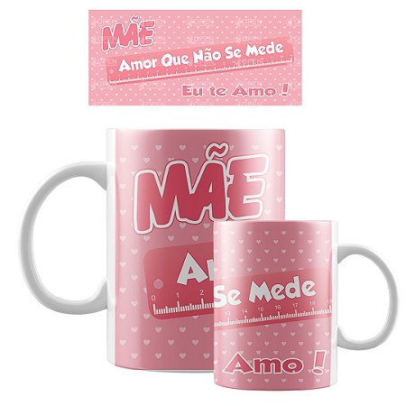 Caneca Amor de Mãe não se Mede