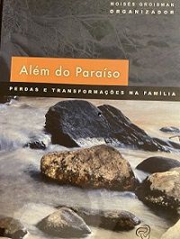 Além do Paraíso - Perdas e Transformações na Família