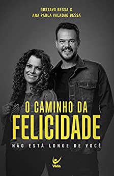 O caminho da felicidade - Ana Paula Valadão e Gustavo Bessa