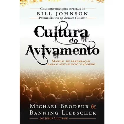 Cultura do Avivamento - Michael Brodeur & Banning Liebscher