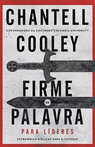 Firme na palavra para líderes - Chantell Cooley