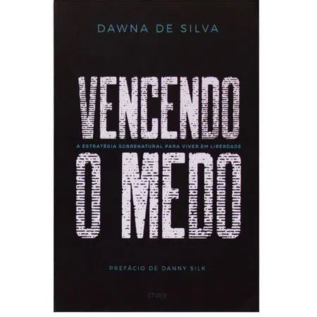 Vencendo o medo - Dawna de Silva