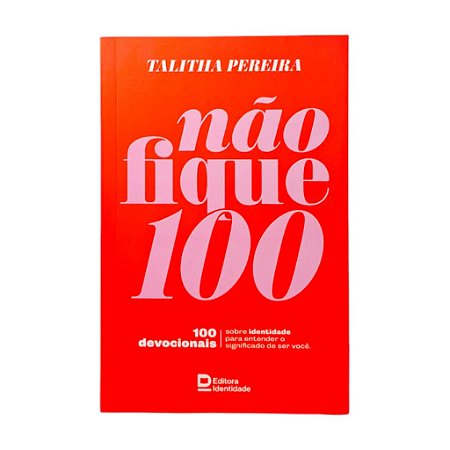 Devocional Não fique 100 - Thalita Pereira